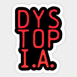 DYSTOPIA Sticker